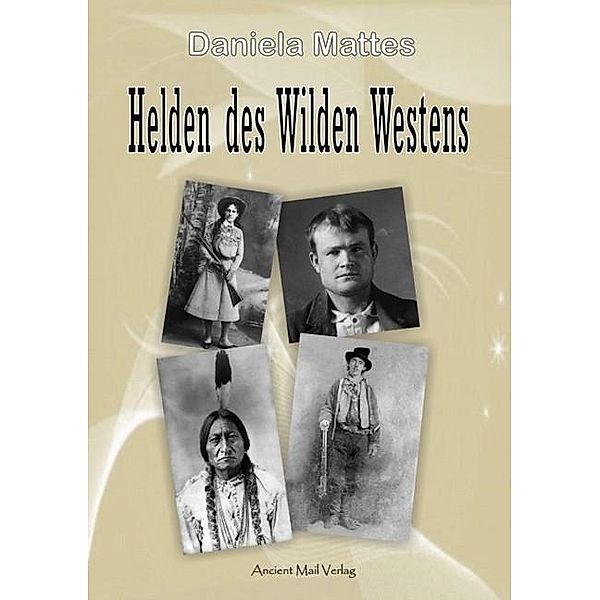 Mattes, D: Helden des Wilden Westens, Daniela Mattes