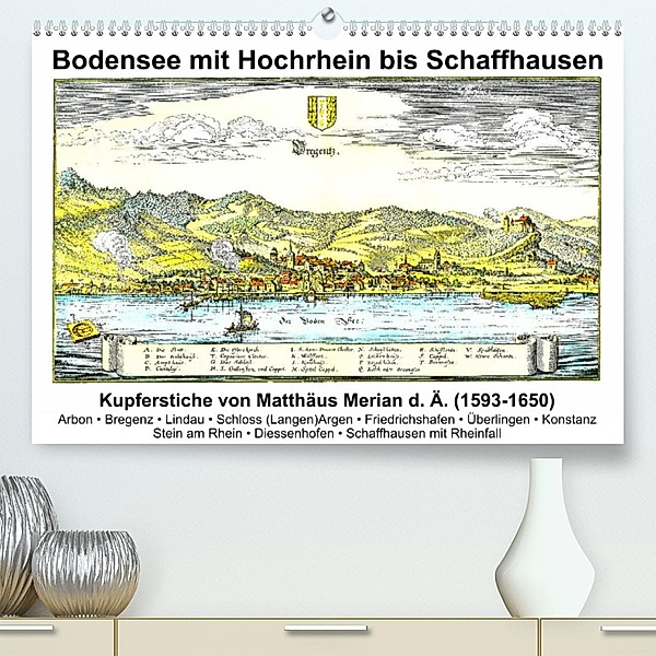 Matthäus Merian - Bodensee mit Hochrhein bis Schaffhausen (Premium, hochwertiger DIN A2 Wandkalender 2023, Kunstdruck in, Claus Liepke