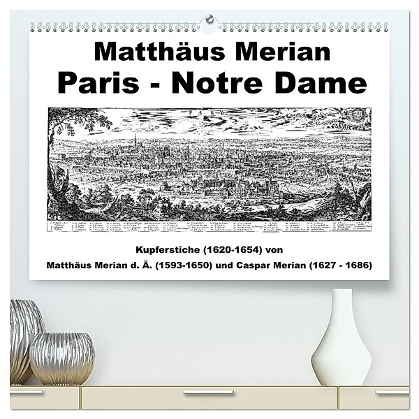 Matthäus Merian Paris Notre-Dame (hochwertiger Premium Wandkalender 2024 DIN A2 quer), Kunstdruck in Hochglanz, Claus Liepke