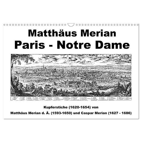 Matthäus Merian Paris Notre-Dame (Wandkalender 2024 DIN A3 quer), CALVENDO Monatskalender, Claus Liepke