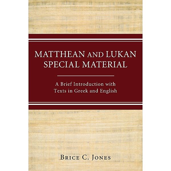 Matthean and Lukan Special Material, Brice C. Jones