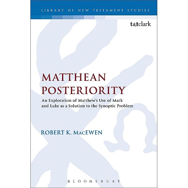 Matthean Posteriority, Robert K. Macewen