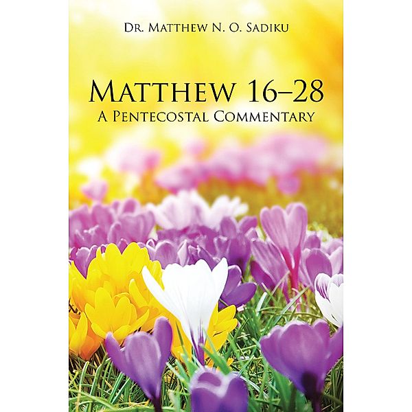 Matthew 16-28, Matthew N. O. Sadiku