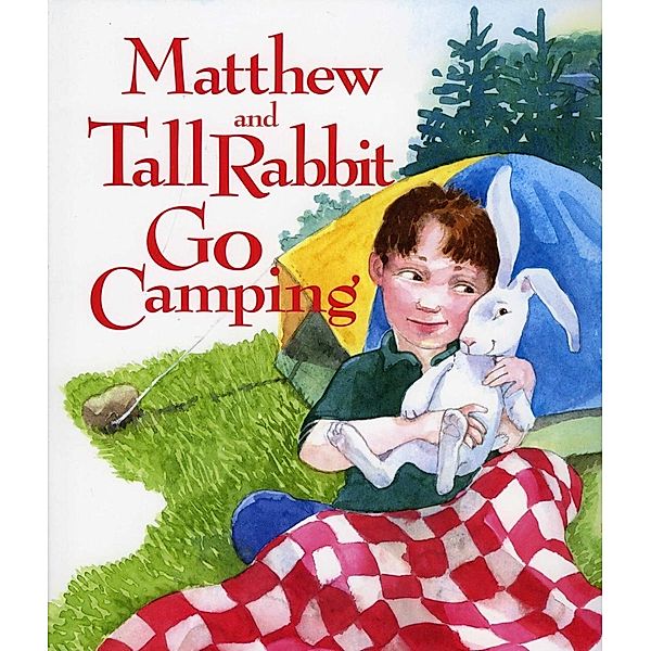 Matthew and Tall Rabbit Go Camping, Susan Meyer