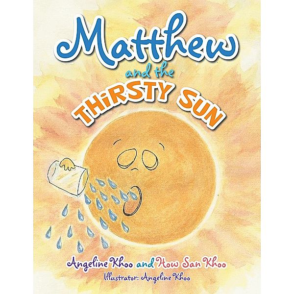 Matthew and the Thirsty Sun, Angeline Khoo, How San Khoo
