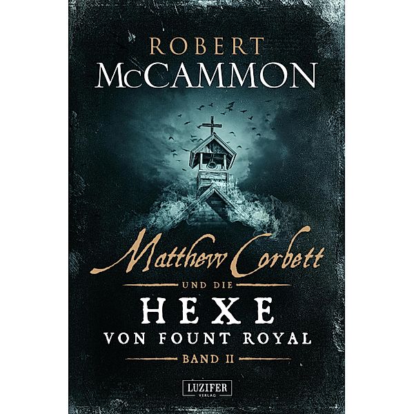 MATTHEW CORBETT und die Hexe von Fount Royal (Band 2) / Matthew Corbett Bd.2, Robert McCammon