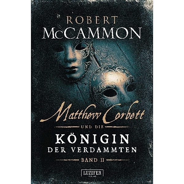 MATTHEW CORBETT und die Königin der Verdammten - Band 2.Bd.2, Robert McCammon