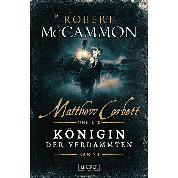 MATTHEW CORBETT und die Königin der Verdammten (Band 1) / Matthew Corbett Bd.3, Robert McCammon