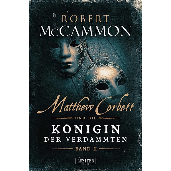 MATTHEW CORBETT und die Königin der Verdammten (Band 2) / Matthew Corbett Bd.4, Robert McCammon