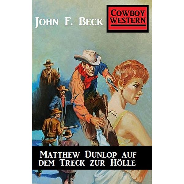 Matthew Dunlop auf dem Treck zur Hölle, John F. Beck