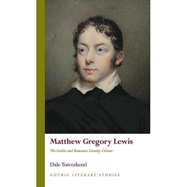 Matthew Gregory Lewis / Gothic Literary Studies, Dale Townshend