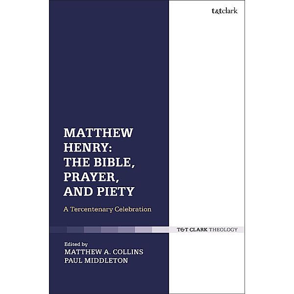 Matthew Henry: The Bible, Prayer, and Piety