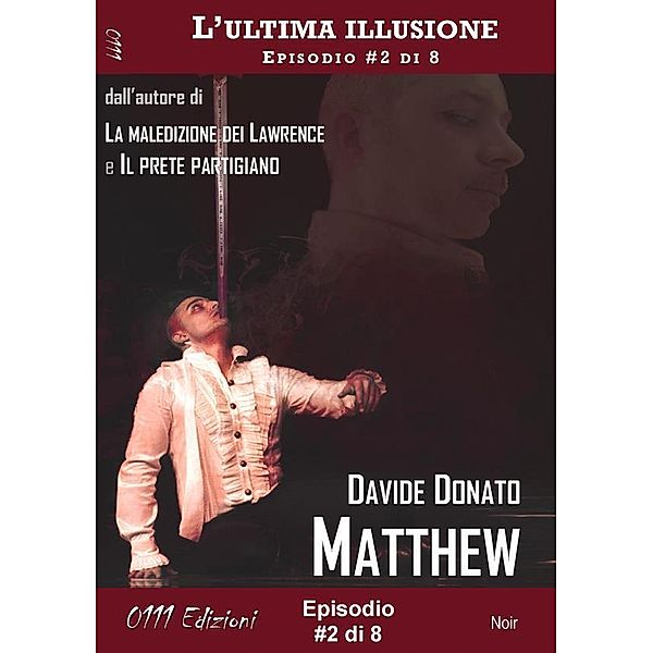 Matthew - L'ultima illusione ep. #2 di 8 / A piccole dosi Bd.2, Davide Donato