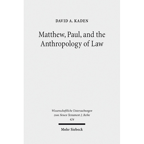 Matthew, Paul, and the Anthropology of Law, David A. Kaden