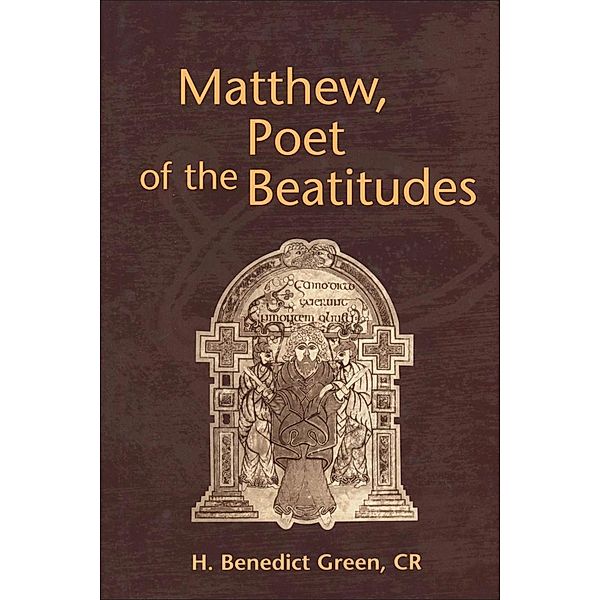 Matthew, Poet of the Beatitudes, H. Benedict Green