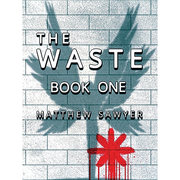 Matthew Sawyer's Pazuzu Trilogy: The Waste Book One, Matthew Sawyer
