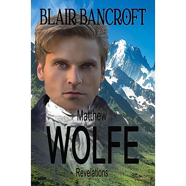 Matthew Wolfe - Revelations, Blair Bancroft