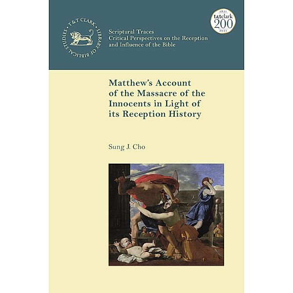 Matthew's Account of the Massacre of the Innocents in Light of its Reception History, Sung J. Cho