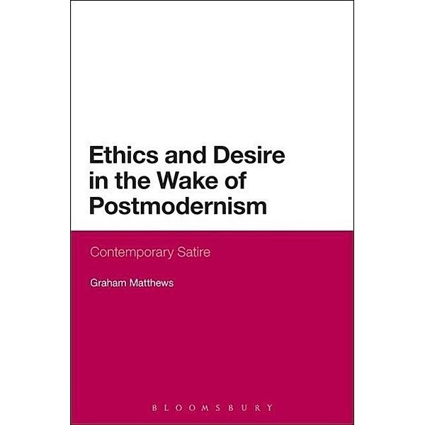 Matthews, G: Ethics and Desire in the Wake of Postmodernism, Graham Matthews