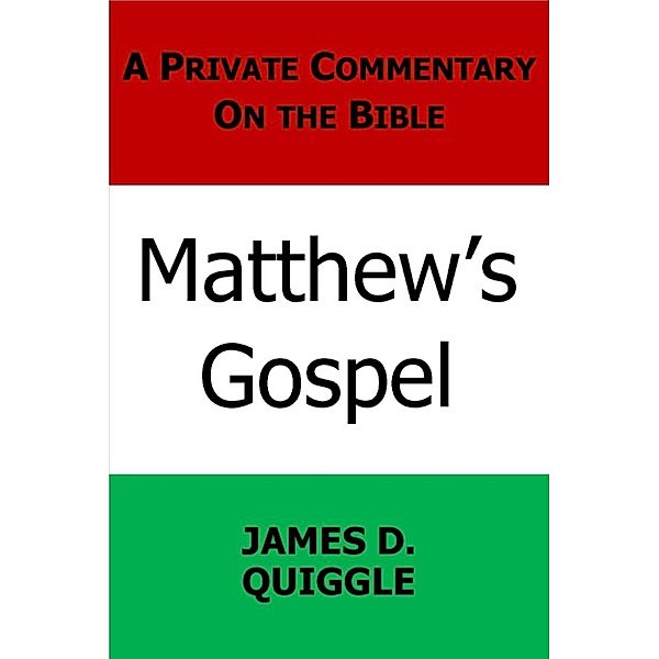 Matthew's Gospel, James D. Quiggle