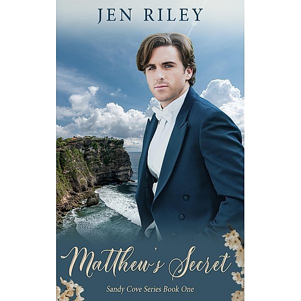 Matthew's Secret (Sandy Cove Trilogy, #1) / Sandy Cove Trilogy, Jen Riley