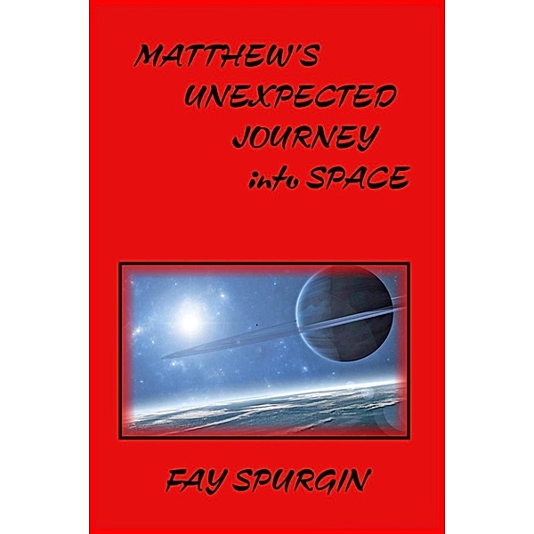 Matthew's Unexpected Journey into Space, fay spurgin