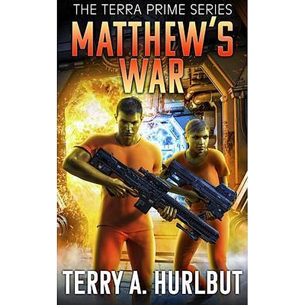 Matthew's War / Terra Prime Bd.2, Terry Hurlbut