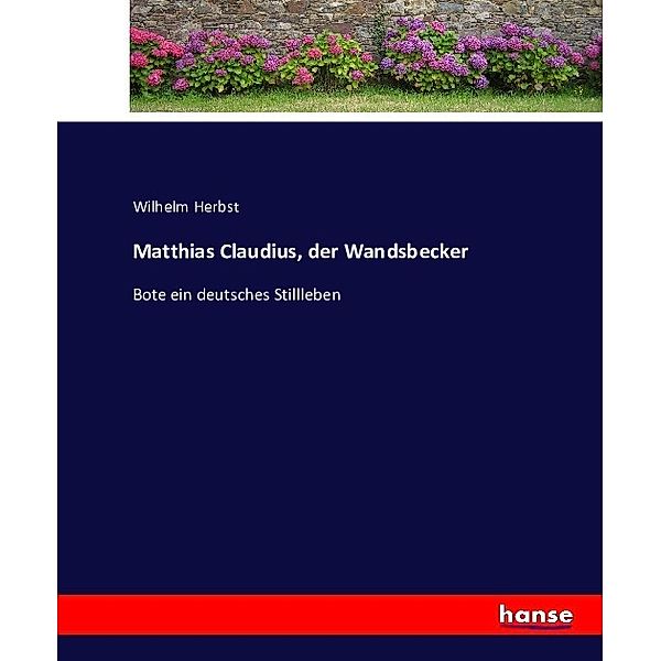 Matthias Claudius, der Wandsbecker, Wilhelm Herbst