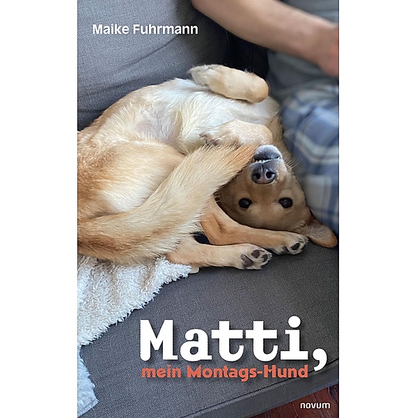 Matti, mein Montags-Hund, Maike Fuhrmann