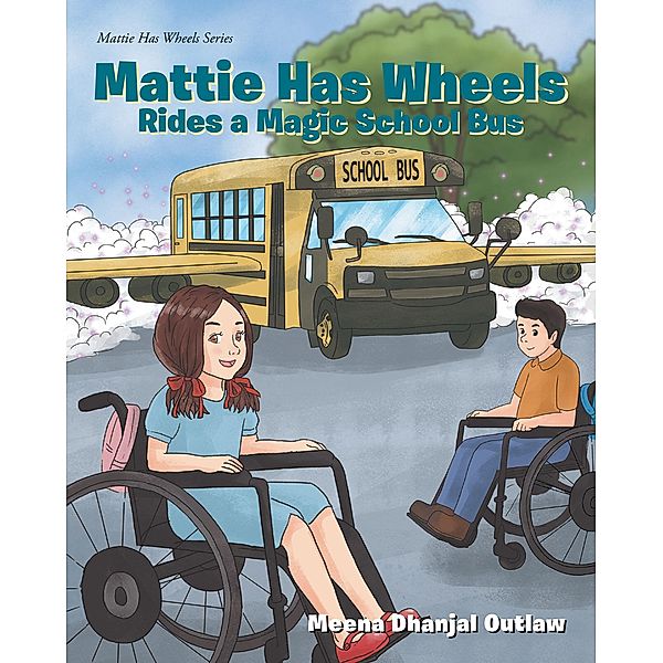 Mattie Has Wheels Rides A Special School Bus, Meena Dhanjal Outlaw