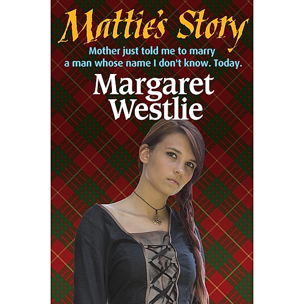 Mattie's Story, Margaret A. Westlie