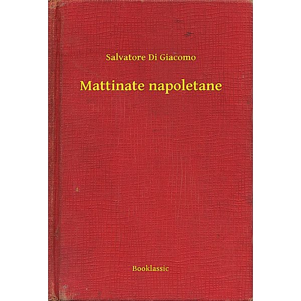 Mattinate napoletane, Salvatore Di Giacomo