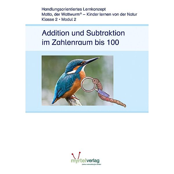 Matto, der Wattwurm: Lernstufe 2 - Modul 2: Addition und Subtraktion im Zahlenraum bis 100, Suzanne Voss, Sigrid Skwirblies