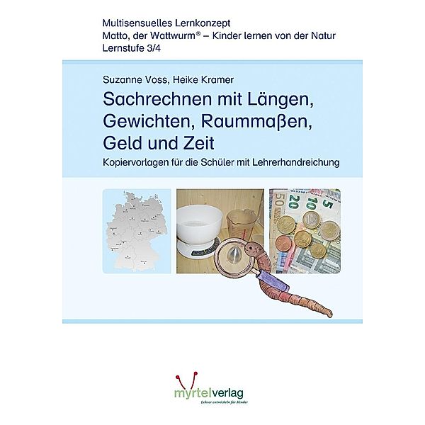 Matto, der Wattwurm: Lernstufe 3/4 - Sachrechnen mit Längen, Gewichten, Raummaßen, Geld und Zeit, Suzanne Voss, Heike Kramer