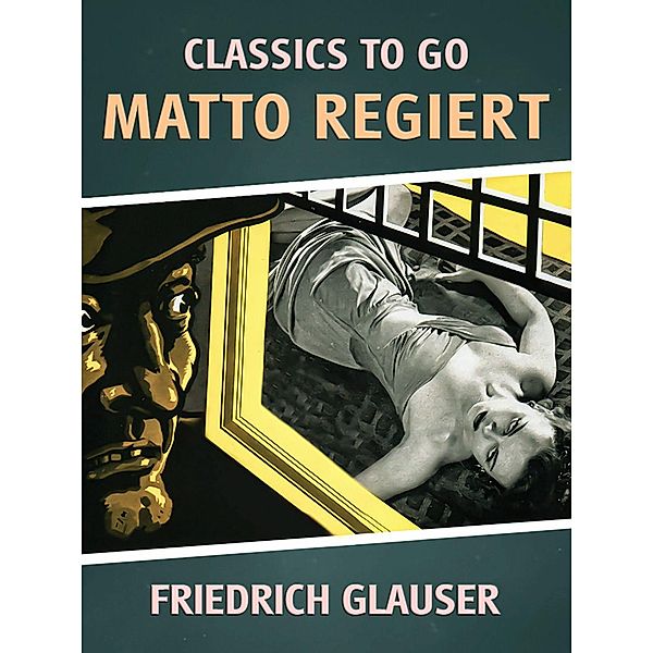 Matto regiert, Friedrich C. Glauser