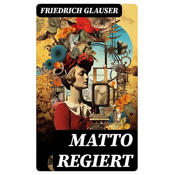 Matto regiert, Friedrich Glauser