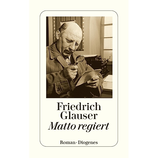 Matto regiert, Friedrich Glauser