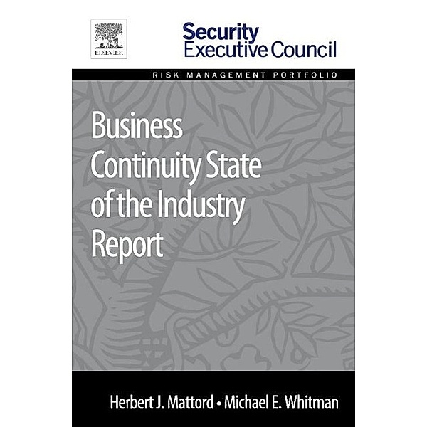 Mattord, H: Business Continuity State of the Industry Report, Herbert J. Mattord, Michael E. Whitman