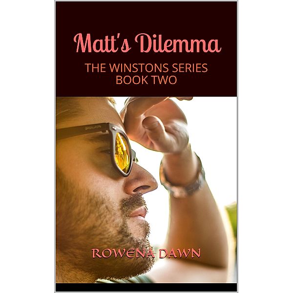 Matt's Dilemma (The Winstons, #2) / The Winstons, Rowena Dawn
