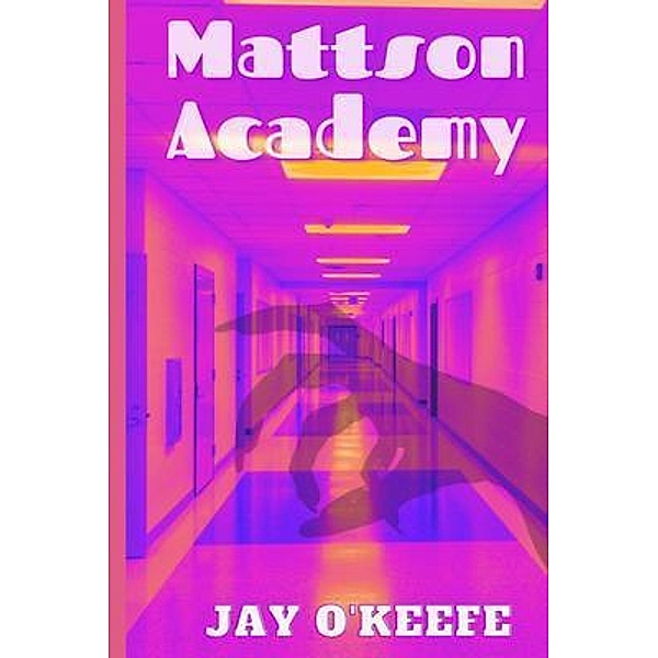 Mattson Academy, Jay O'keefe