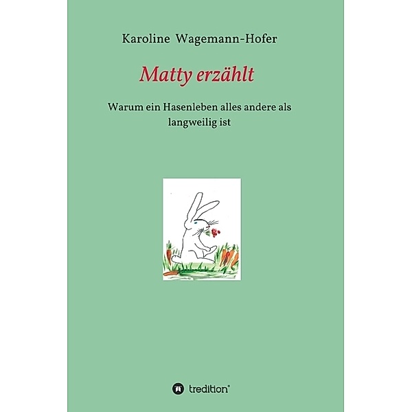 Matty erzählt, Karoline Wagemann-Hofer