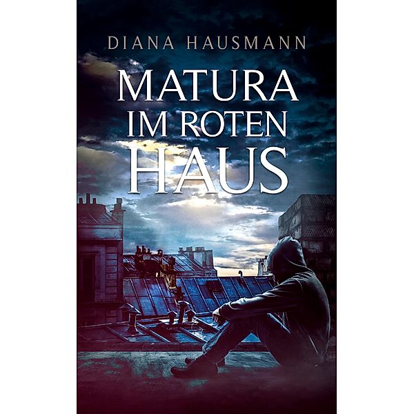 Matura im roten Haus, Diana Hausmann