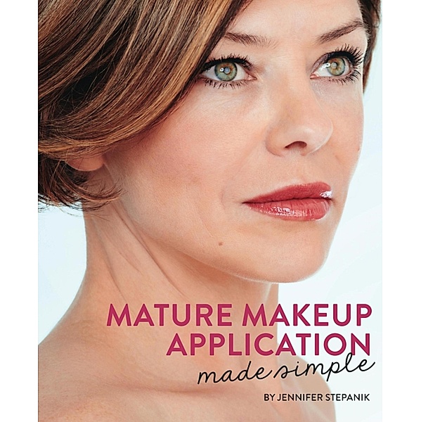 Mature Makeup Application Made Simple, Jennifer Stepanik