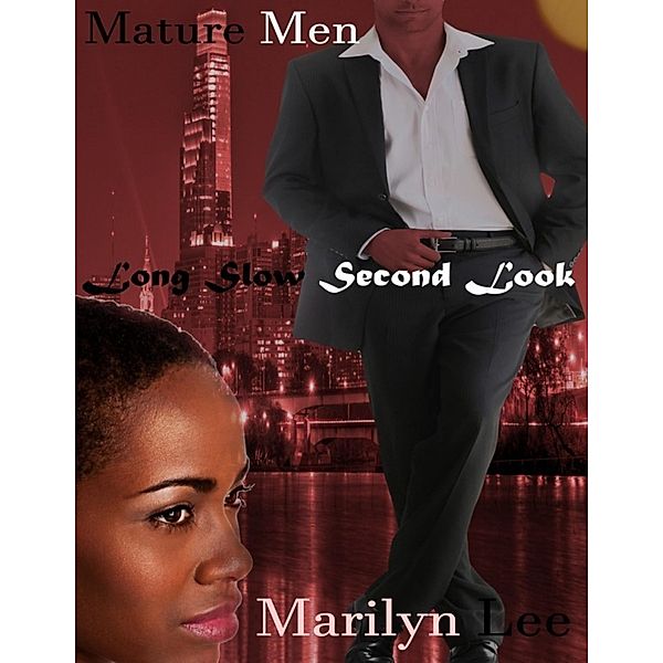 Mature Men: Long, Slow Second Look, Marilyn Lee