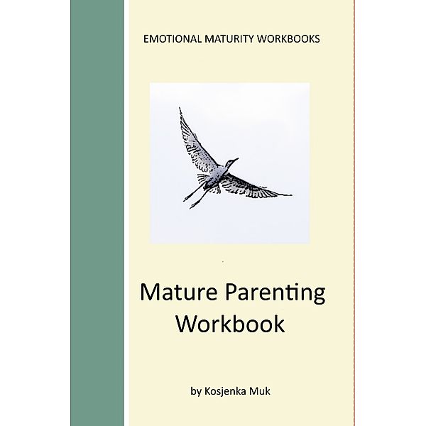 Mature Parenting Workbook, Kosjenka Muk