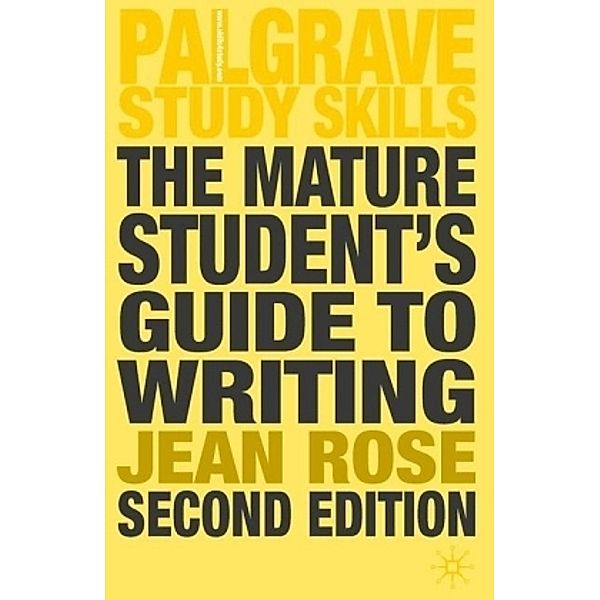 Mature Student's Guide to Writing, Jean Rose