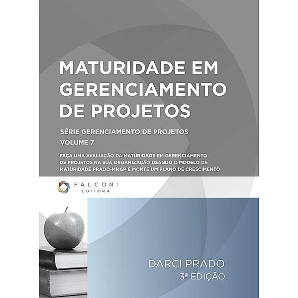 Maturidade em gerenciamento de projetos / Gerenciamento de Projetos Bd.7, Darci Prado
