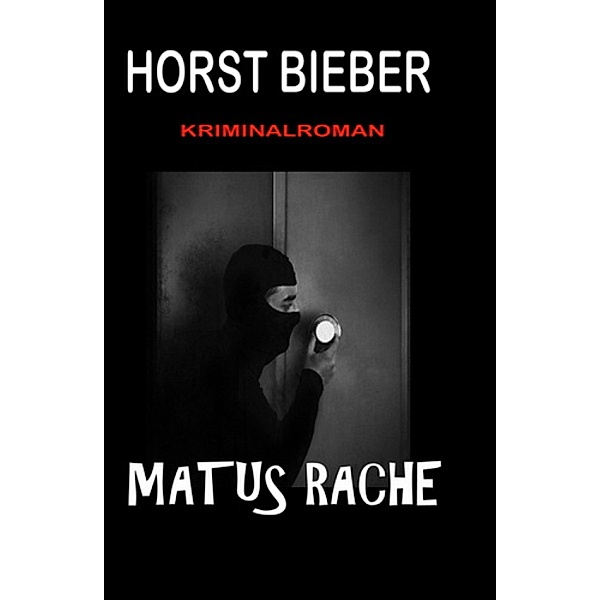 Matus Rache, Horst Bieber