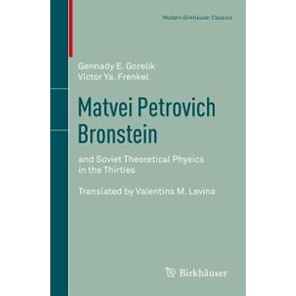 Matvei Petrovich Bronstein / Modern Birkhäuser Classics, Gennady Gorelik, Victor Ya. Frenkel
