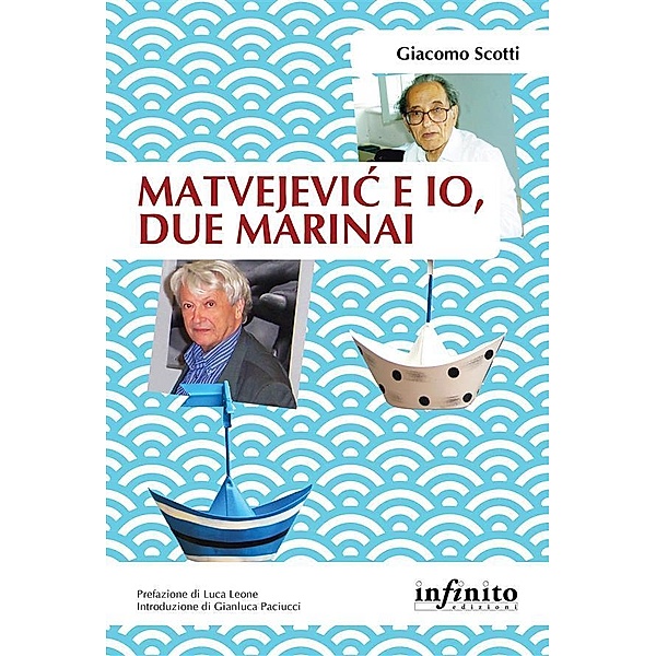 Matvejevic e io, due marinai / Orienti, Giacomo Scotti